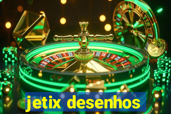 jetix desenhos